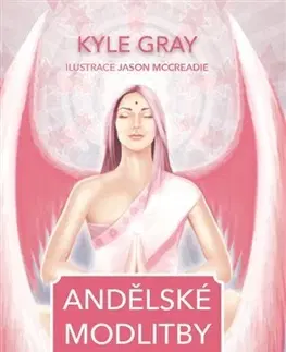 Veštenie, tarot, vykladacie karty Andělské modlitby - Kyle Gray