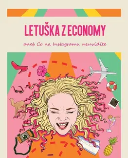 Česká beletria Letuška z economy aneb co na Instagramu neuvidíte - Petra Jirglová