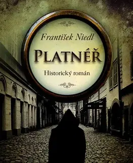 Historické romány Platnéř, 3. vydání - František Niedl