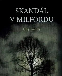 Detektívky, trilery, horory Skandál v Milfordu - Josephine Teyová