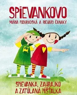 Rozprávky pre malé deti Spievankovo - Spievanka, Zahrajko a zatúlaná Píšťalka - Alžbeta Skálová