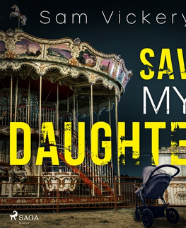 Detektívky, trilery, horory Saga Egmont Save My Daughter (EN)