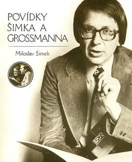 Humor a satira SUPRAPHON a.s. Povídky Šimka a Grossmanna