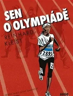 Skutočné príbehy Sen o olympiádě - Reinhard Kleist