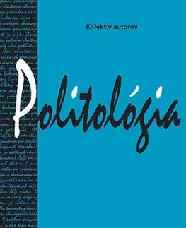 Politológia Politológia - Kolektív autorov