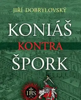 Historické romány Koniáš kontra Špork - Jiří Dobrylovský