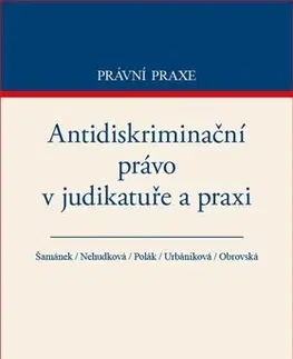 Právo ČR Antidiskriminační právo v judikatuře a praxi - Kolektív autorov
