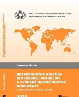 Pre vysoké školy Bezpečnostná politika Slovenskej republiky a vybrané bezpečnostné dokumenty - Jaroslav Ušiak