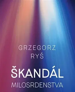 Náboženstvo - ostatné Škandál milosrdenstva - Ryś Grzegorz