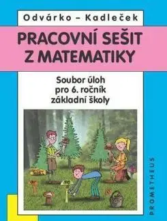 Matematika Pracovní sešit z matematiky 6.r.ZŠ - J. Kadleček,O. Odvárko