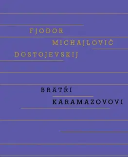 Romantická beletria Bratři Karamazovovi - Fjodor Michajlovič Dostojevskij