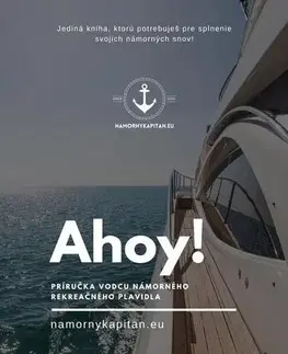 Učebnice - ostatné Ahoy! Príručka vodcu námorného rekreačného plavidla - Lukáš Ďurjan
