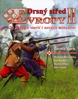Slovenské a české dejiny Drsný střed Evropy II. - Kolektív autorov,Zdeněk Čech