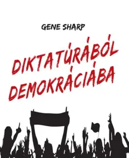 Politológia Diktatúrából demokráciába - Sharp Gene