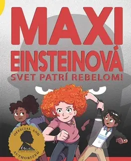Pre deti a mládež - ostatné Maxi Einsteinová: Svet patrí rebelom! - Chris Grabenstein a James Patterson