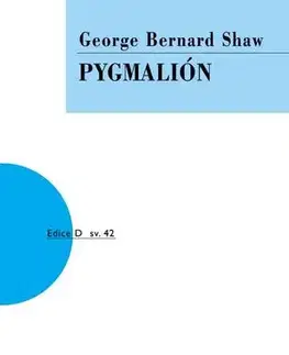 Dráma, divadelné hry, scenáre Pygmalión, 4. vydání - George Bernard Shaw