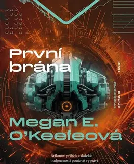 Sci-fi a fantasy Protektorát 3: První brána - Megan E. O'Keefeová,Aleš Drobek