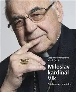 Náboženstvo Miloslav kardinál Vlk - Vladimíra Vaníčková