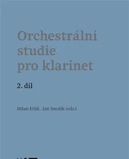 Hudba - noty, spevníky, príručky Orchestrální studie pro klarinet 2. díl - Milan Etlík,Jan Smolík