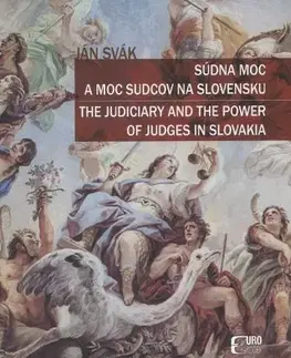 Právo - ostatné Súdna moc a moc sudcov na Slovensku - Ján Svák