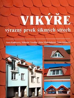 Pre vysoké školy Vikýře výrazný prvek šikmých střech - Kolektív autorov