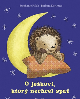 Rozprávky O ježkovi, ktorý nechcel spať - Stephanie Polák,Barbara Korthues,Barbora Zafari Al