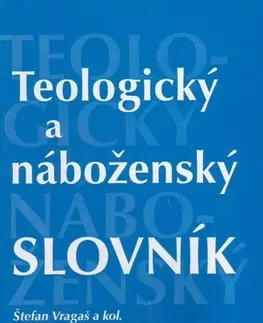 Kresťanstvo Teologický a náboženský slovník II. diel - Štefan Vragaš
