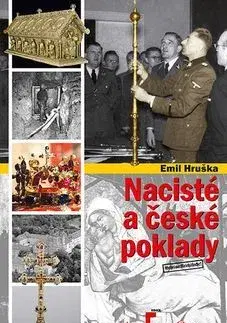 Slovenské a české dejiny Nacisté a české poklady - Emil Hruška