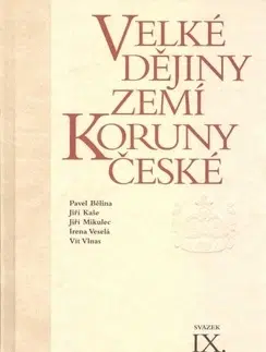 Slovenské a české dejiny Velké dějiny zemí Koruny české IX. - Pavel Bělina