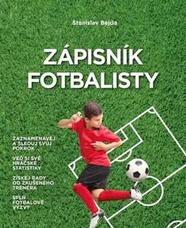 Futbal, hokej Zápisník fotbalisty - Kolektív autorov