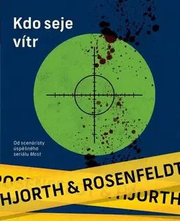Detektívky, trilery, horory Kdo seje vítr - Michael Hjorth,Hans Rosenfeldt,Petra Hesová