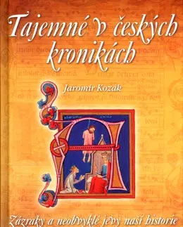 História - ostatné Tajemné v českých kronikách - Jaromír Kozák