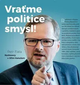 Politológia Vraťme politice smysl - Petr Fiala