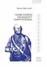 História, vojnová literatúra Hadik András válogatott hadügyi írásai - Hausner Gábor (szerk.)