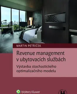 Manažment Revenue management v ubytovacích službách. Výstavba stochastického optimalizačního modelu - Martin Petříček