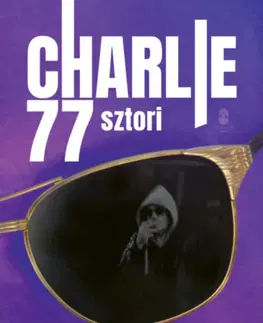 Film, hudba Charlie 77 sztori - Charlie Horváth