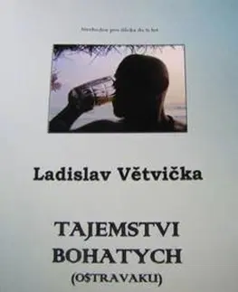 Humor a satira Tajemstvi bohatych (Ostravaku), 2. vydání - Ladislav Větvička