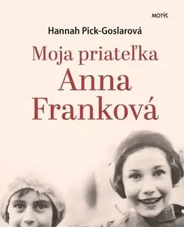 Romantická beletria Moja priateľka A. Franková - Hannah Pick-Goslar