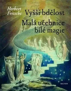 Mágia a okultizmus Vyšší bdělost - Malá učebnice bílé magie - Herbert Fritsche