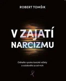 Psychológia, etika V zajatí narcizmu - Robert Tomšik