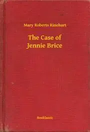Svetová beletria The Case of Jennie Brice - Mary Roberts Rinehart