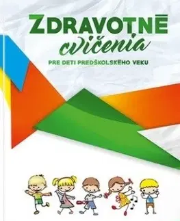 Pedagogika, vzdelávanie, vyučovanie Zdravotné cvičenia pre deti predškolského veku - Daniela Ondrejová