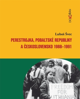 História - ostatné Perestrojka, pobaltské republiky a Československo 1988-1991 - Luboš Švec