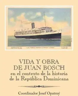 Pre vysoké školy Vida y obra de Juan Bosch en el contexto de la historia de la República Dominicana - Josef Opatrný