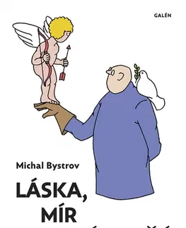 Odborná a náučná literatúra - ostatné Láska, mír a jiná klišé - Michal Bystrov