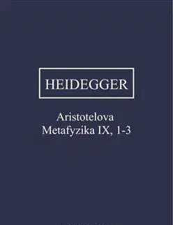 Filozofia Aristotelova Metafyzika IX, 1-3 - Martin Heidegger
