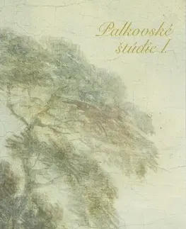 Umenie - ostatné Palkovské štúdie I. - Čo s Františkom Antonom Palkom (1717-1766) na Morave - Ján Papco