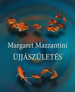 Beletria - ostatné Újjászületés - Margaret Mazzantini