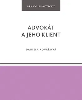Právo - ostatné Advokát a jeho klient - Daniela Kovářová