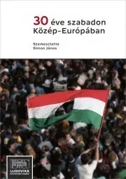 Politológia 30 éve szabadon Közép-Európában - Simon János (szerk.)